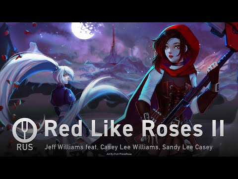 Видео: [RWBY на русском] Red Like Roses II [Onsa Media]