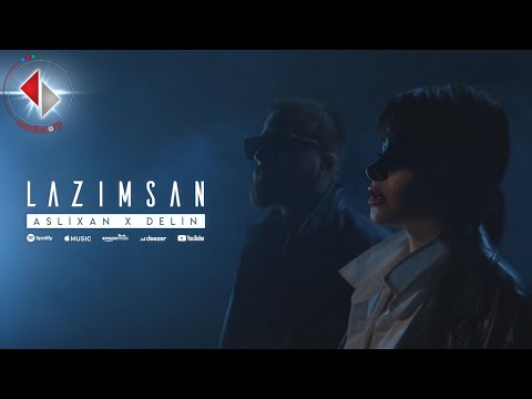 Aslixan x Delin - Lazimsan