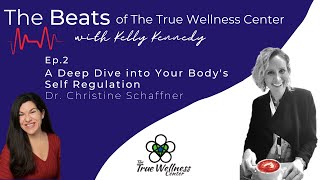 The Beats Ep. 2 : A Deep Dive into Your Body's Self Regulation with Dr. Christine Schaffner