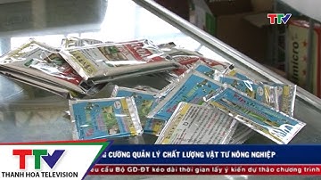 Tăng cường quản lý chất lượng vật tư nông nghiệp