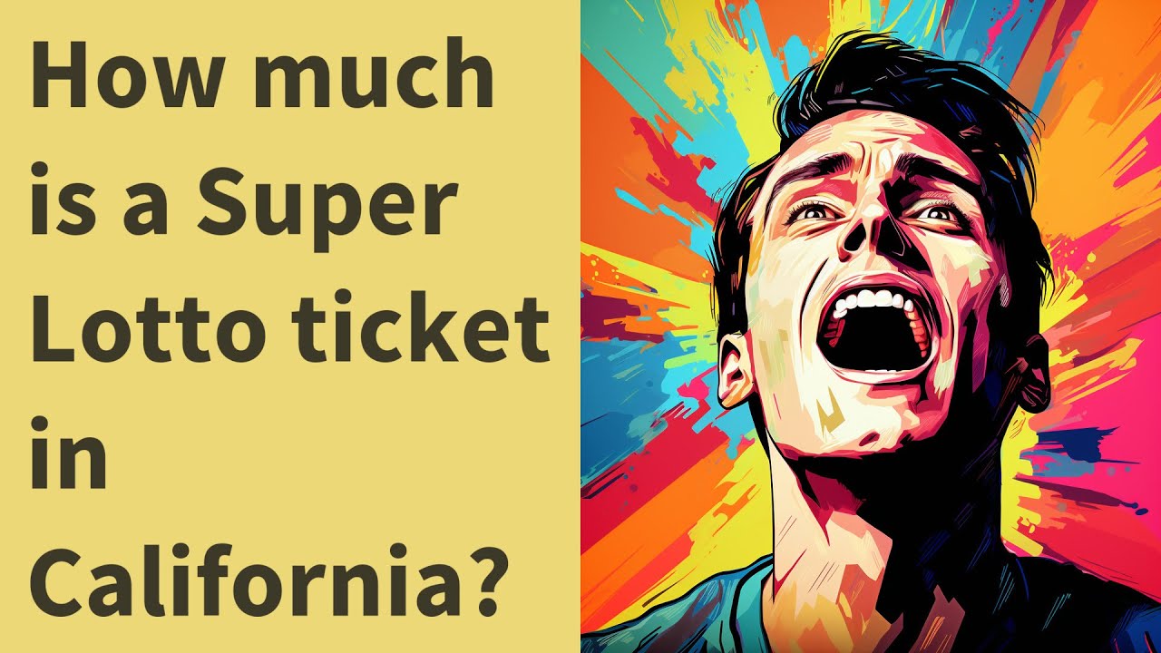 How much is a Super Lotto ticket in California? YouTube