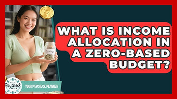 What Is Income Allocation In A Zero-based Budget? - Your Paycheck Planner