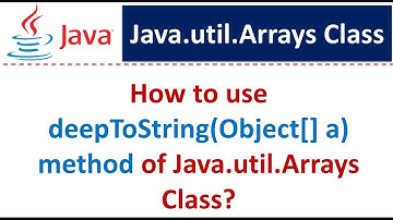 How to use deepToString(Object[] a) method of Java.util.Arrays Class?