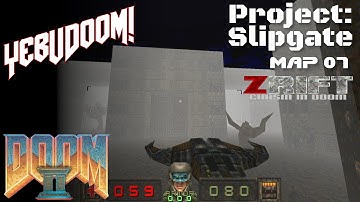 [Doom II] Project Slipgate | Map 07 | Mod: ZRift - Chasm in Doom