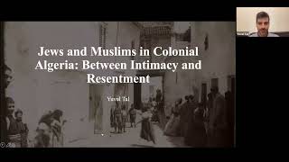 Jews and Muslims in Colonial Algeria: Between Intimacy and Resentment with Yuval Tai
