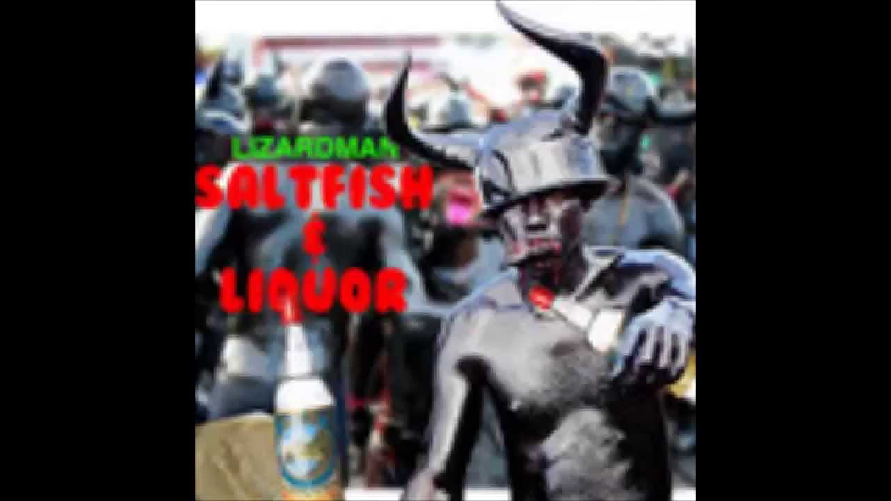 LIZARD MAN - SALTFISH AND LIQUOR  (GRENADA SOCA 2014)
