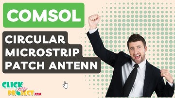 COMSOL Antenna Project  Circular Microstrip Patch Antenna with coaxial feed - ClickMyProject