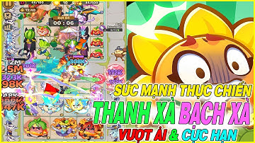 Chiến Tuyến Hướng Dương test sức mạnh thực chiến của THANH XÀ BẠCH XÀ bằng vượt ải và cực hạn