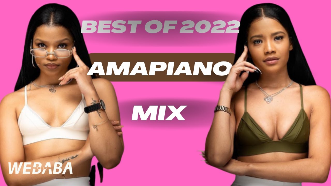 Best of 2022 Amapiano Mix 23 Dec Dj aba YouTube