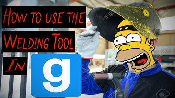 Beginner Gmod Tutorial : The Welding Tool.