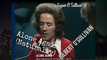 Gilbert O'Sullivan - Alone Again (Naturally)