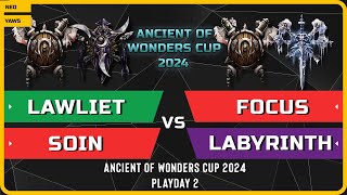 WC3 - LawLiet &amp; Soin vs FoCuS &amp; LabyRinth - Playday 2 - Ancient of Wonders Cup 2024