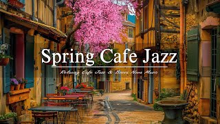 Spring Cafe Jazz | Soothing Bossa Nova Jazz For A Happy Spring Vibe by Jazz Melody 249 views 11 hours ago 3 hours, 19 minutes