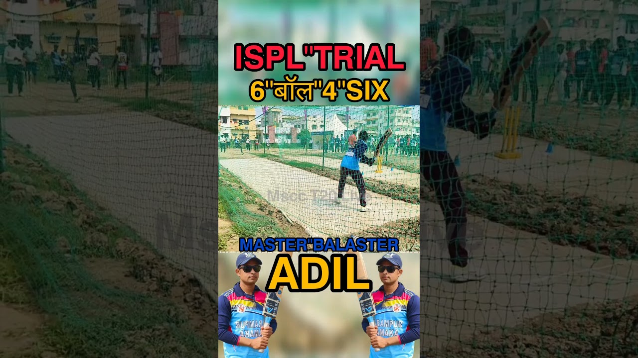 Ispl trial patna Adil 6ball 4 six 