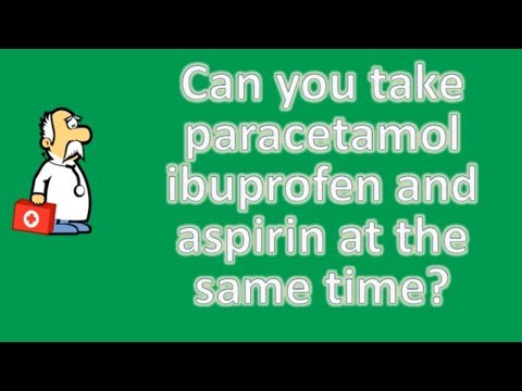 Can you take paracetamol ibuprofen and aspirin at the same time ? | Top Health FAQ Channel