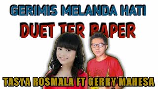 Duet Ter Baper Tasya Rosmala ft Gerry Mahesa | Gerimis Melanda Hati AURORA