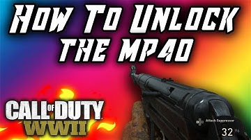 How To Unlock The MP40 In Call Of Duty WW2 (Best SMG)