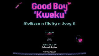 Download Lagu Mellissa ft Moliy, Joey B, Chopstix - Goodboy(Kweku) MP3