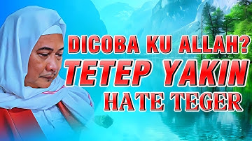 Dicoba ku Allah? Nasehat Abuya Uci Supaya Hate Tetep Yakin