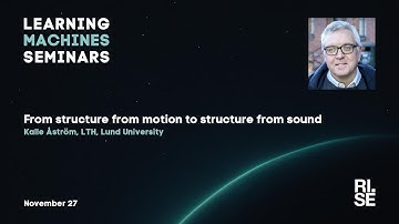 Kalle Åström: From structure from motion to structure from sound