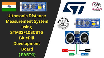 Ultrasonic Distance Measurement System using STM32F103C8T6 BluePill Development Board (Part-1)