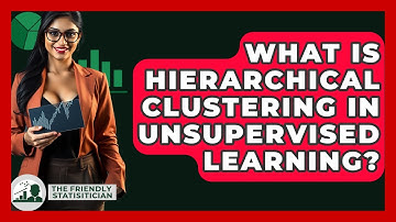 What Is Hierarchical Clustering In Unsupervised Learning? - The Friendly Statistician