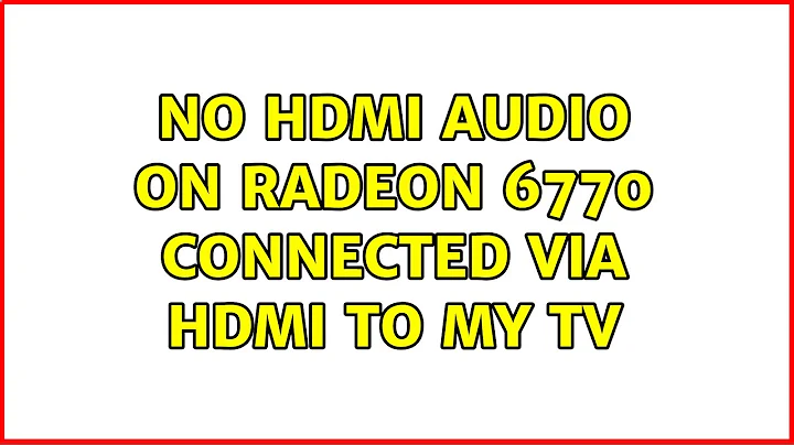 Ubuntu: No HDMI Audio on Radeon 6770 connected via HDMI to my TV