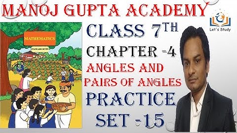 Practice set 15 II Class 7 II Mathematics II Angles And Pairs Of Angles