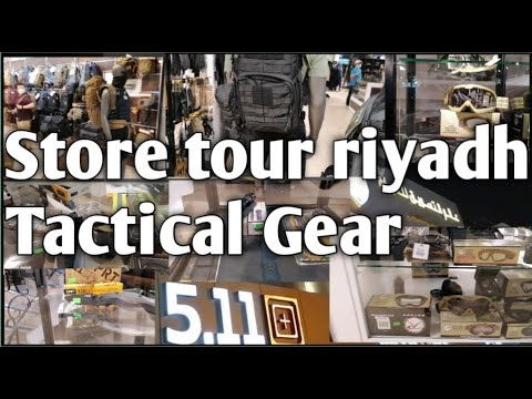 TACTICAL GEAR 5.11 store tour Riyah