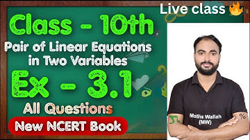 Class 10 Maths Live Class | Pair of Linear Equations in Two Variables Ex 3.1 | All Questions | New 
