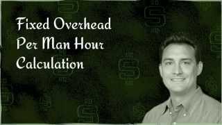 Fixed Overhead Per Man Hour Calculation Explained