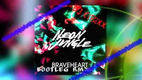 Neon Jungle   Braveheart Dj Cibixx bootleg rmx