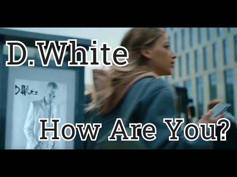 D.White - How Are You