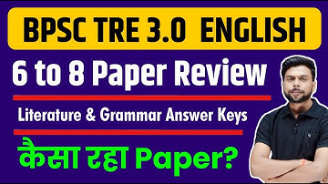 BPSC TRE 3.0 6 to 8 English Paper Analysis | Exam Review | 19th July