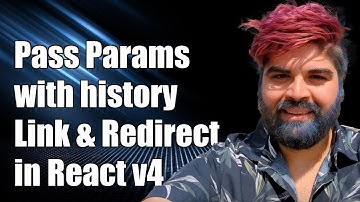 How to Pass Params with history.push, Link, and Redirect in React Router v4