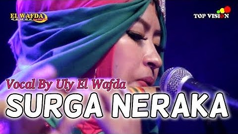 SURGA NERAKA - EL WAFDA (Live Welahan Jepara 2019)