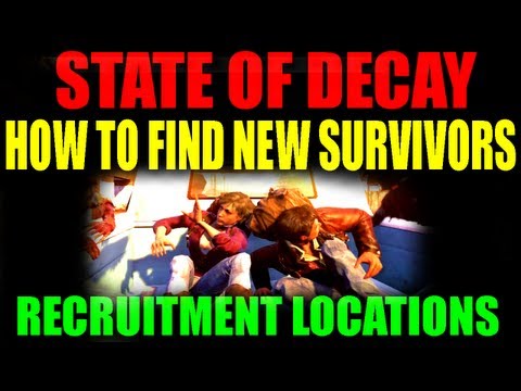 State Of Decay How To Recruit New Survivors | Find New Survivor Missions | New Friends Guide (HD)