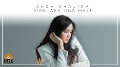 Anda Khalida - Diantara Dua Hati (Official Audio)  - Durasi: 4:12. 