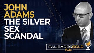 John Adams: The Silver Sex Scandal