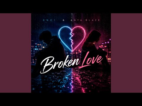 One 1, Anya Blaze - Broken Love