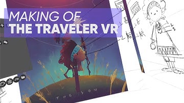 Making of The Traveler - VR Animation on Oculus Quill