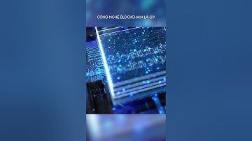 Công nghệ BlockChain là gì?