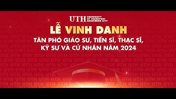 Lễ Vinh danh Tân Phó Giáo sư, Tiến sĩ, Thạc sĩ, Kỹ sư và Cử nhân 2024 - Phần 1