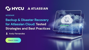 Backup & Disaster Recovery for Atlassian Cloud: Tested Strategies and Best Practices