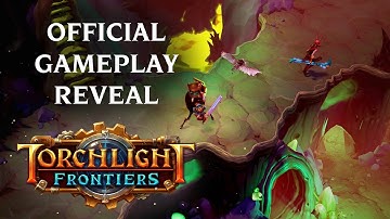 Torchlight Frontiers | Official Gameplay Reveal