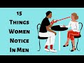 15 Things Women Notice in Men