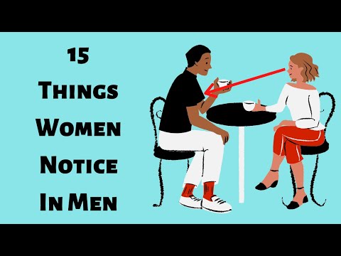 15 Things Women Notice In Men