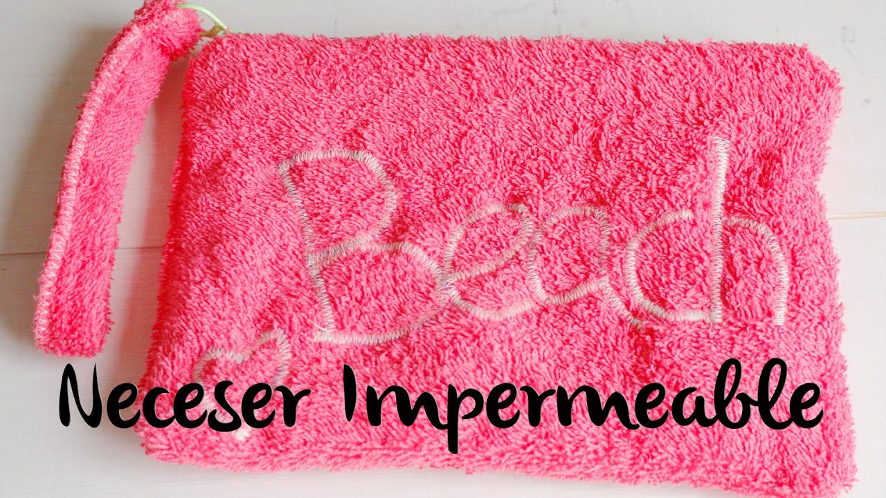 DIY COMO HACER UN NECESER IMPERMEABLE  PARA GUARDAR LOS BAÑADORES MOJADOS