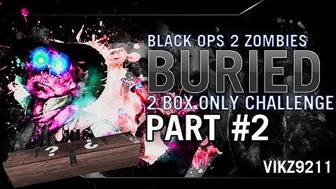 Black Ops 2 Zombies Buried 2 Box Hit Only Challenge Part 2
