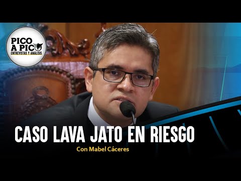 Caso Lava Jato en riesgo | Pico a Pico